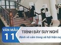 Anh chị hãy trình bày suy nghĩ của mình về bệnh vô cảm trong xã hội hiện nay
