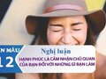 Nghị luận Hạnh phúc là cảm nhận chủ quan của bạn đối với những gì bạn làm