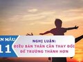 Nghị luận Điều bản thân cần thay đổi để trưởng thành hơn