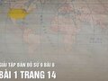 Bài 1 trang 14 tập bản đồ lịch sử 9