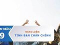 Nghị luận xã hội về tình bạn chân chính trong cuộc sống
