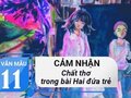 Cảm nhận về chất thơ trong Hai đứa trẻ - Ngữ văn 11