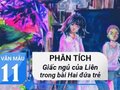 Phân tích ý nghĩa chi tiết giấc ngủ của Liên ở cuối câu chuyện
