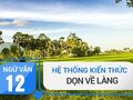 Tổng hợp kiến thức bài Dọn về làng - Nông Quốc Chấn