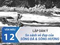 Dàn ý so sánh vẻ đẹp sông Đà - Người lái đò sông Đà và sông Hương - Ai đã đặt tên cho dòng sông
