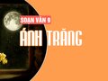 Soạn bài Ánh trăng (Nguyễn Duy)