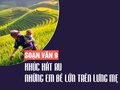Soạn bài Khúc hát ru những em bé lớn trên lưng mẹ