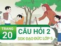 Câu hỏi 2 trang 20 Đạo đức 5
