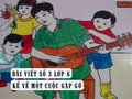 Bài viết số 3 lớp 6 đề 4 - Kể về một cuộc gặp gỡ 