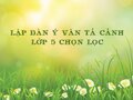 Lập dàn ý tả cảnh lớp 5 và một số dàn ý tả cảnh thường gặp