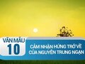 Cảm nhận bài thơ Hứng trở về của Nguyễn Trung Ngạn