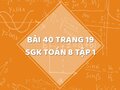 Bài 40 trang 19 SGK Toán 8 tập 1