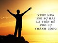 Vượt qua nỗi sợ hãi là tiền đề cho sự thành công