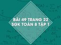 Bài 49 trang 22 SGK Toán 8 tập 1