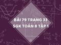 Bài 79 trang 33 SGK Toán 8 tập 1