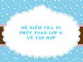 Đề kiểm tra 15 phút Toán lớp 6 về Tập hợp
