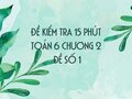 Đề kiểm tra 15 phút Toán lớp 6 chương 2 (Số nguyên) - Đề số 1