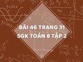 Bài 46 trang 31 SGK Toán 8 tập 2