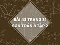 Bài 43 trang 31 SGK Toán 8 tập 2