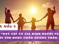 Nghị luận Duy chỉ có gia đình người ta mới tìm được chốn nương thân để chống lại tai ương của số phận