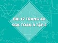 Bài 12 trang 40 SGK Toán 8 tập 2
