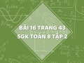Bài 16 trang 43 SGK Toán 8 tập 2