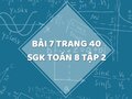 Bài 7 trang 40 SGK Toán 8 tập 2