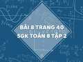 Bài 8 trang 40 SGK Toán 8 tập 2