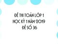 Đề thi Toán lớp 1 học kỳ 1 năm 2019 - Đề số 36