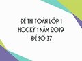Đề thi Toán lớp 1 học kỳ 1 năm 2019 - Đề số 37