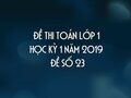 Đề thi Toán lớp 1 học kỳ 1 năm 2019 - Đề số 23