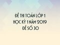 Đề thi Toán lớp 1 học kỳ 1 năm 2019 - Đề số 30