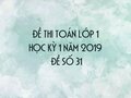 Đề thi Toán lớp 1 học kỳ 1 năm 2019 - Đề số 31