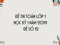 Đề thi Toán lớp 1 học kỳ 1 năm 2019 - Đề số 12