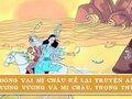 Đóng vai Mị Châu kể lại truyện An Dương Vương và Mị Châu, Trọng Thủy