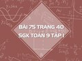 Bài 75 trang 40 SGK Toán 9 tập 1