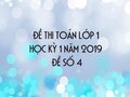 Đề thi Toán lớp 1 học kỳ 1 năm 2019 - Đề số 4