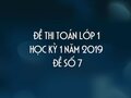 Đề thi Toán lớp 1 học kỳ 1 năm 2019 - Đề số 7