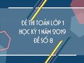 Đề thi Toán lớp 1 học kỳ 1 năm 2019 - Đề số 8