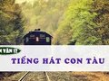 Soạn bài Tiếng hát con tàu (Chế Lan Viên)