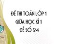 Đề thi giữa học kì 1 lớp 1 môn toán năm 2020 - Đề số 24
