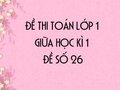Đề thi giữa học kì 1 lớp 1 môn toán năm 2020 - Đề số 26