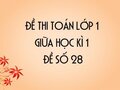 Đề thi giữa học kì 1 lớp 1 môn toán năm 2020 - Đề số 28