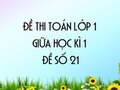 Đề thi giữa học kì 1 lớp 1 môn toán năm 2020 - Đề số 21