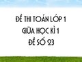 Đề thi giữa học kì 1 lớp 1 môn toán năm 2020 - Đề số 23