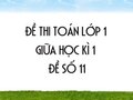 Đề thi giữa học kì 1 lớp 1 môn toán năm 2020 - Đề số 11