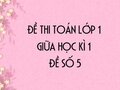 Đề thi giữa học kì 1 lớp 1 môn toán năm 2020 - Đề số 5