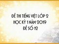 Đề thi Tiếng Việt lớp 2 học kỳ 1 năm 2019 - Đề số 12