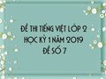 Đề thi Tiếng Việt lớp 2 học kỳ 1 năm 2019 - Đề số 7