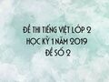 Đề thi Tiếng Việt lớp 2 học kỳ 1 năm 2019 - Đề số 2